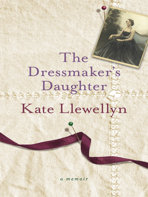Title details for The Dressmaker's Daughter by Kate Llewellyn - Available